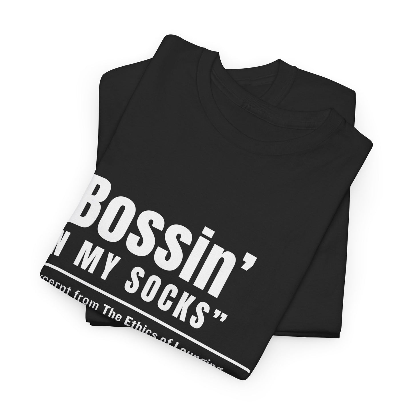 Virtuosoh Bossin' in My Socks Unisex Heavy Cotton T-shirt