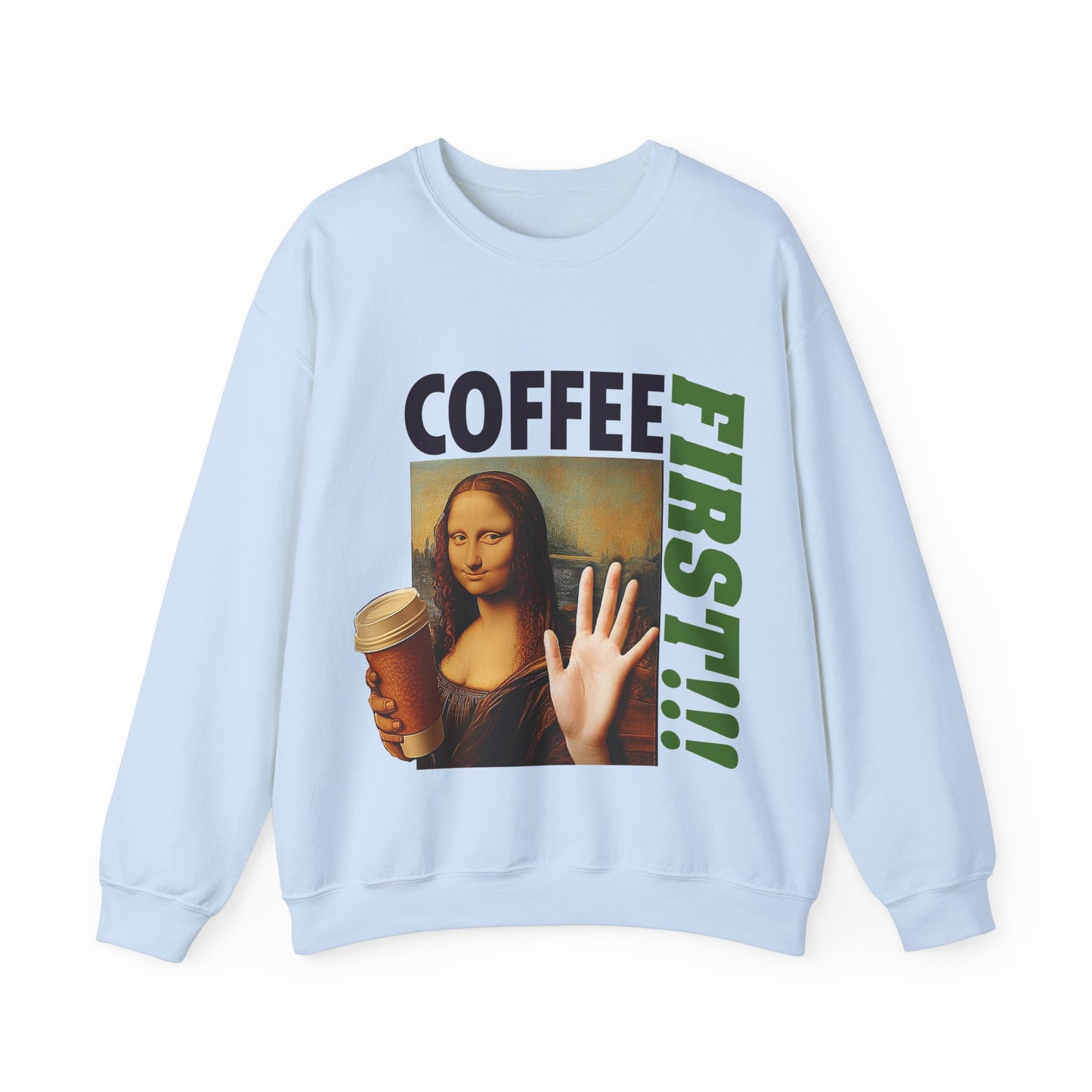 Virtuosoh Mona Lisa Coffee First Unisex Sweatshirt