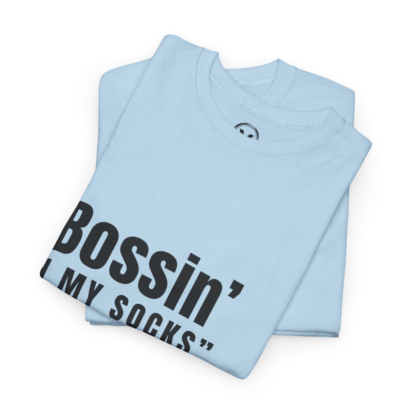 Virtuosoh Bossin' in My Socks Unisex Heavy Cotton T-shirt