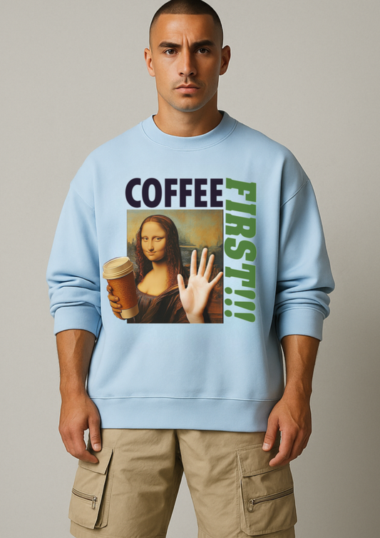 Virtuosoh Mona Lisa Coffee First Unisex Sweatshirt